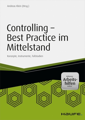 Controlling – Best Practice im Mittelstand – inkl. Arbeitshilfen online von Klein,  Andreas