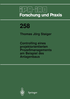 Controlling eines projektorientierten Prozeßmanagements am Beispiel des Anlagenbaus von Staiger,  Thomas Jörg