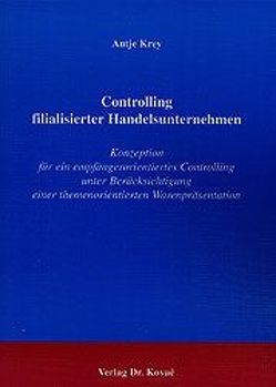 Controlling filialisierter Handelsunternehmen von Krey,  Antje