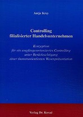 Controlling filialisierter Handelsunternehmen von Krey,  Antje