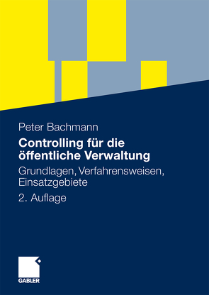 Controlling für die öffentliche Verwaltung von Bachmann,  Peter