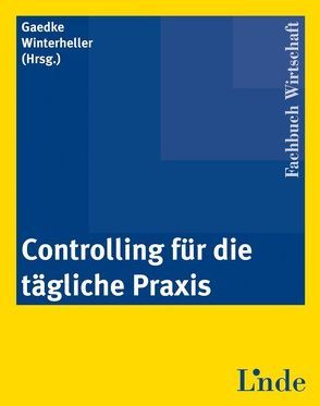 Controlling für die tägliche Praxis von Gaedke,  Klaus, Winterheller,  Michael