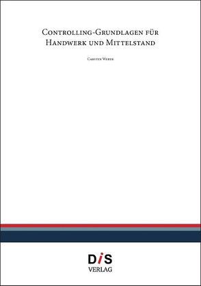 Controlling Grundlagen für Handwerk und Mittelstand von Weber,  Carsten