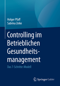 Controlling im Betrieblichen Gesundheitsmanagement von Pfaff,  Holger, Zeike,  Sabrina