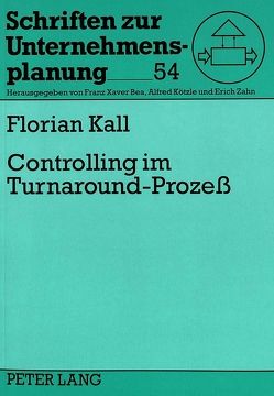 Controlling im Turnaround-Prozeß von Kall,  Florian