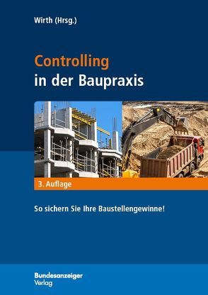 Controlling in der Baupraxis von Wirth,  Volker