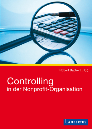 Controlling in der Nonprofit-Organisation von Bachert,  Robert