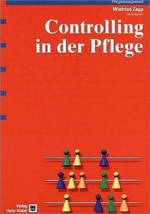 Controlling in der Pflege von Zapp,  Winfried