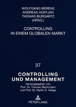 Controlling in einem globalen Markt von Berens,  Wolfgang, Burgartz,  Thomas, Hoffjan,  Andreas