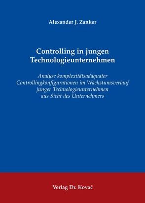 Controlling in jungen Technologieunternehmen von Zanker,  Alexander J.