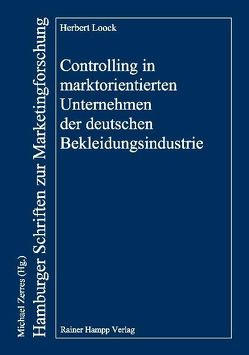 Controlling in marktorientierten Unternehmen der deutschen Bekleidungsindustrie von Loock,  Herbert