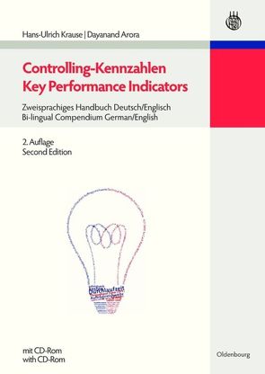 Controlling-Kennzahlen – Key Performance Indicators von Arora,  Dayanand, Krause,  Hans-Ulrich