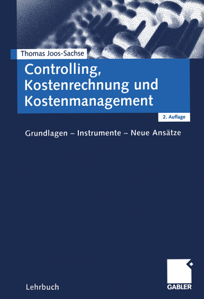 Controlling, Kostenrechnung und Kostenmanagement von Joos-Sachse,  Thomas