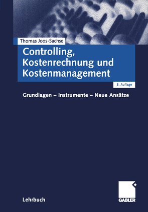 Controlling, Kostenrechnung und Kostenmanagement von Joos-Sachse,  Thomas