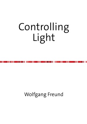 Controlling Light von Freund,  Wolfgang