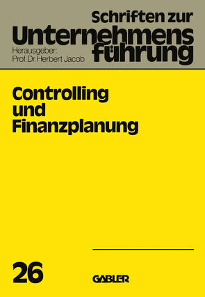 Controlling und Finanzplanung von Jacob,  H.