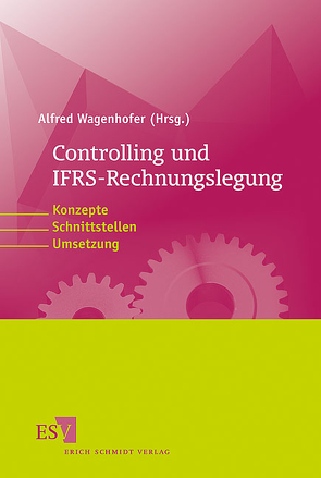 Controlling und IFRS-Rechnungslegung von Borchers,  Stefan, D'Arcy,  Anne, Ernst,  Edgar, Ewert,  Ralf, Haeger,  Bernd, Haller,  Axel, Löw,  Edgar, Mansch,  Helmut, Pfaff,  Dieter, Riegler,  Christian, Schultze,  Wolfgang, Vater,  Hendrik, Wagenhofer,  Alfred, Weißenberger,  Barbara E.