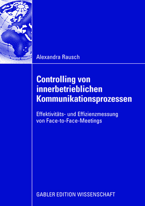 Controlling von innerbetrieblichen Kommunikationsprozessen von Mussnig,  ao. Univ.-Prof. Dr. Werner, Rausch,  Alexandra