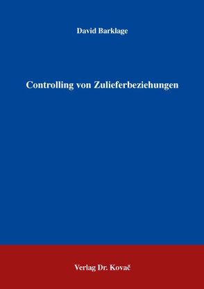 Controlling von Zulieferbeziehungen von Barklage,  David