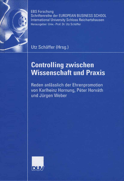 Controlling zwischen Wissenschaft und Praxis von Schäffer,  Utz