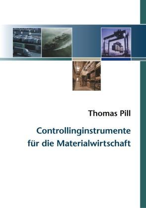 Controllinginstrumente für die Materialwirtschaft von Pill,  Thomas