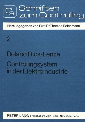 Controllingsystem in der Elektroindustrie von Rick-Lenze,  Roland