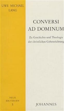 Conversi ad Dominum von Lang,  Uwe M., Ratzinger,  Joseph