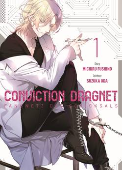 Conviction Dragnet: Fangnetz des Schicksals 01 von Fushino,  Michiru, Höfler,  Burkhard, Oda,  Suzuka