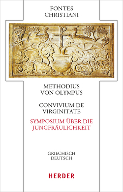 Convivium de virginitate – Symposium über die Jungfräulichkeit von Methodius von Olympus, Sieber,  Janina