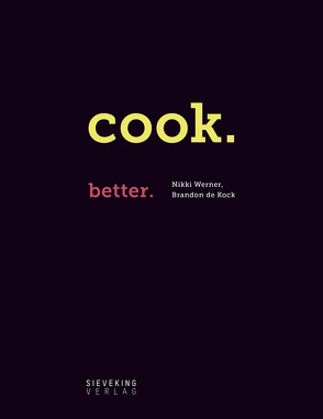 Cook. Better. von de Kock,  Brandon, Fraser,  Craig, Werner,  Nikki