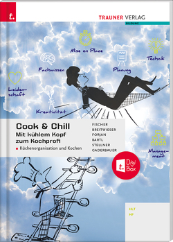 Cook & Chill von Bartl,  Doris, Breitwieser,  David, Fischer,  Peter, Forjan,  Rudolf, Gaderbauer,  Günter, Stellner,  Otmar