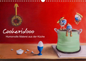 Cookeridooo – Humorvolle Malerei aus der Küche (Wandkalender 2022 DIN A3 quer) von Ludwig,  Eva