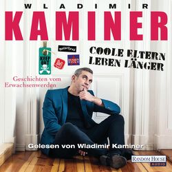 Coole Eltern leben länger von Kaminer,  Wladimir