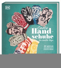 Coole Handschuhe für kalte Tage von Bahlk,  Vera, Lundin,  Lotta