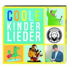 Coole Kinderlieder von Baked Beans, Bär,  Matthäus, Bassenge,  Lisa, Biermann,  Franziska, Bummelkasten, Bunger,  Enno, ClickClickDecker, D!E GÄNG, De höchste Eisenbahn, Kacirek,  Nils, Klaeukens,  Desiree, Lüftner,  Kai, Reyhani,  Markus, Richard von Richards Kindermusikladen, Various