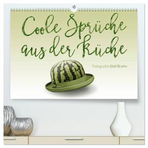 Coole Sprüche aus der Küche (hochwertiger Premium Wandkalender 2024 DIN A2 quer), Kunstdruck in Hochglanz von Bruhn,  Olaf