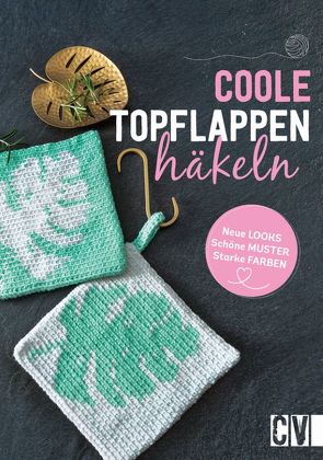 Coole Topflappen häkeln von Benz,  Stefanie, Diepolder,  Annette, Reith,  Elke, Schaadt,  Susanne