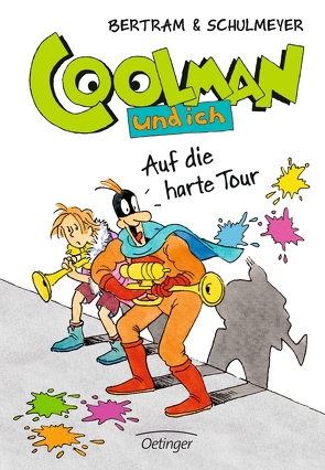 Coolman und ich 7. Auf die harte Tour von Bertram,  Rüdiger, Schulmeyer,  Heribert