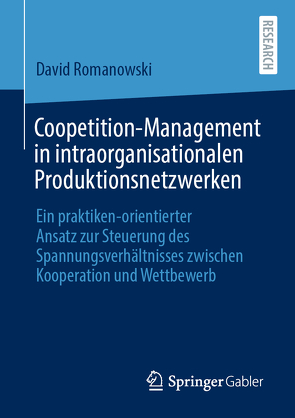 Coopetition-Management in intraorganisationalen Produktionsnetzwerken von Romanowski,  David