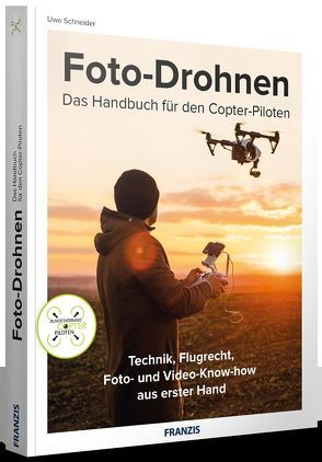 Foto-Drohnen – Das Handbuch für den Copterpiloten von Schneider,  Uwe