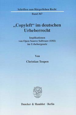 „Copyleft“ im deutschen Urheberrecht. von Teupen,  Christian