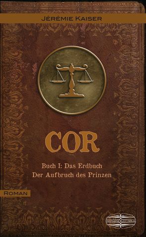 COR Buch I: Das Erdbuch von Der Kleine Buch Verlag,  Sonia Lauinger, Kaiser,  Jérémie