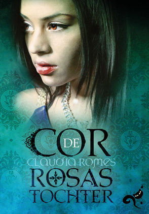 Cor des Rosas Tochter von Romes,  Claudia