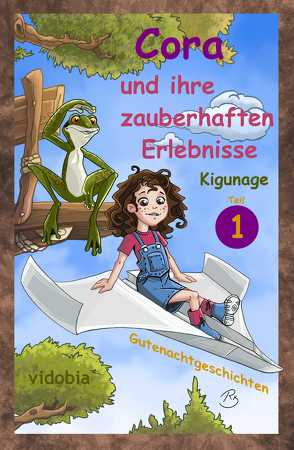 Cora und ihre zauberhaften Erlebnisse – Teil 1 von Kigunage, Klindt,  Reto