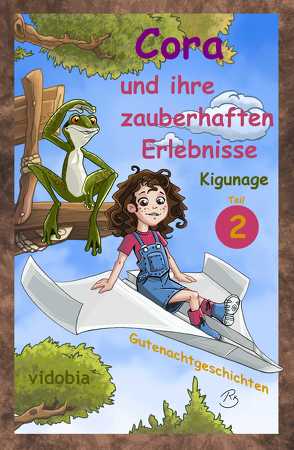 Cora und ihre zauberhaften Erlebnisse – Teil 2 von Kigunage, Klindt,  Reto