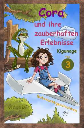 Cora und ihre zauberhaften Erlebnisse – Teil 3 von Kigunage, Klindt,  Reto