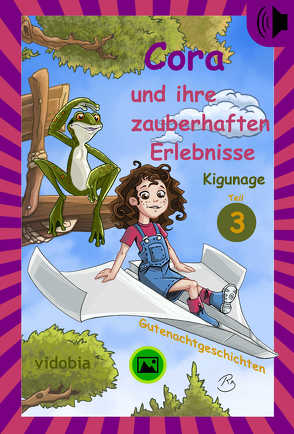 Cora und ihre zauberhaften Erlebnisse – Teil 3 von Kigunage, Klindt,  Reto