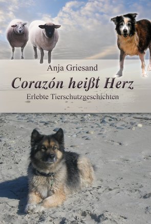 Corazón heißt Herz von Griesand,  Anja