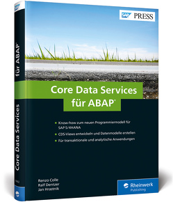 Core Data Services für ABAP von Colle,  Renzo, Dentzer,  Ralf, Hrastnik,  Jan