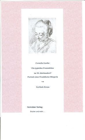 Cornelia Goethe – Ein typisches Frauenleben im 18. Jahrhundert? von Kraus,  Gerlinde